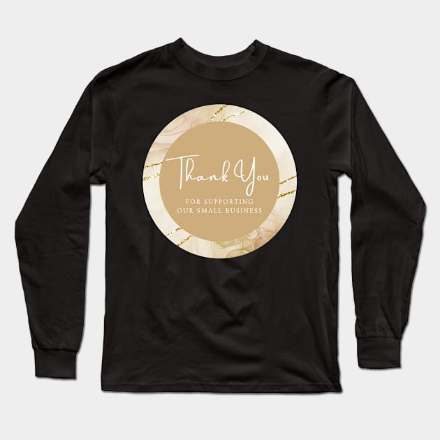 Thank You for supporting our small business Sticker - Gold Long Sleeve T-Shirt by LD-LailaDesign